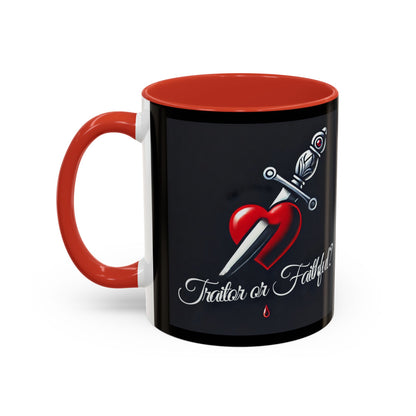 Unapologetically Faithful - Traitor or Faithful Mug