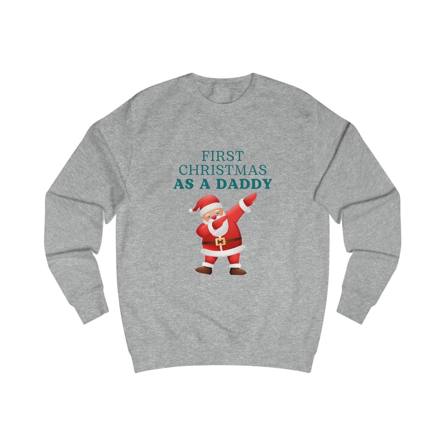 Unisex Sweatshirt - First Christmas As A Daddy