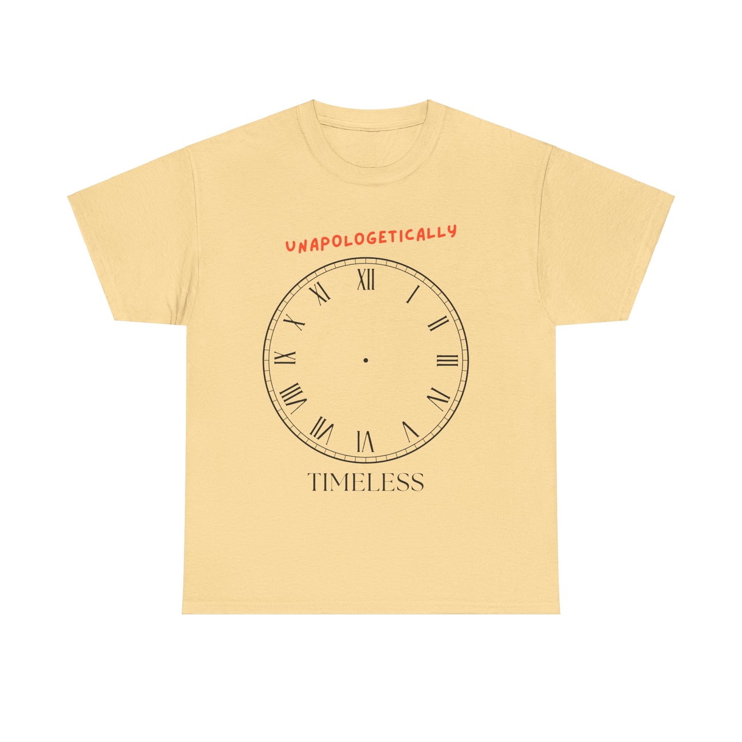 Unapologetically you, unapologetcially timeless, cher inspired, icon t-shirt, clock face, no time, watch