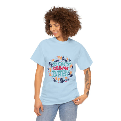 Don't Call Me Baby - Unisex Heavy Cotton Tee