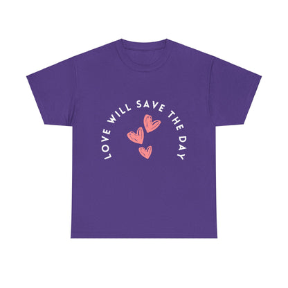 Love Will Save The Day - Unisex Heavy Cotton Tee