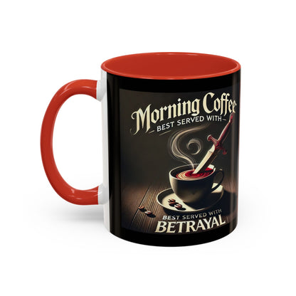 Unapologetically Faithful - Morning Coffee best served with betrayal Mug