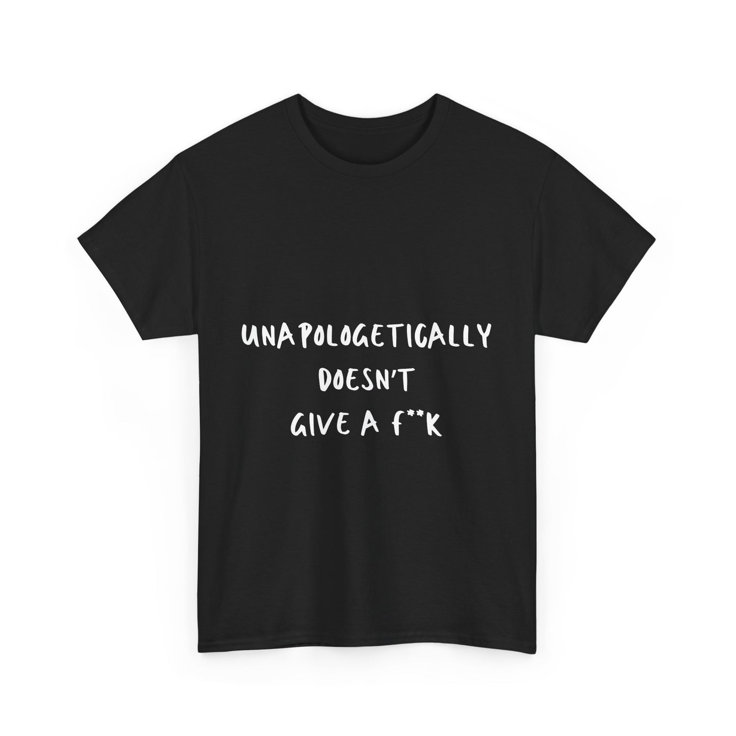 Unapologetically Doesn't Give a F**k Unisex White Text Tee