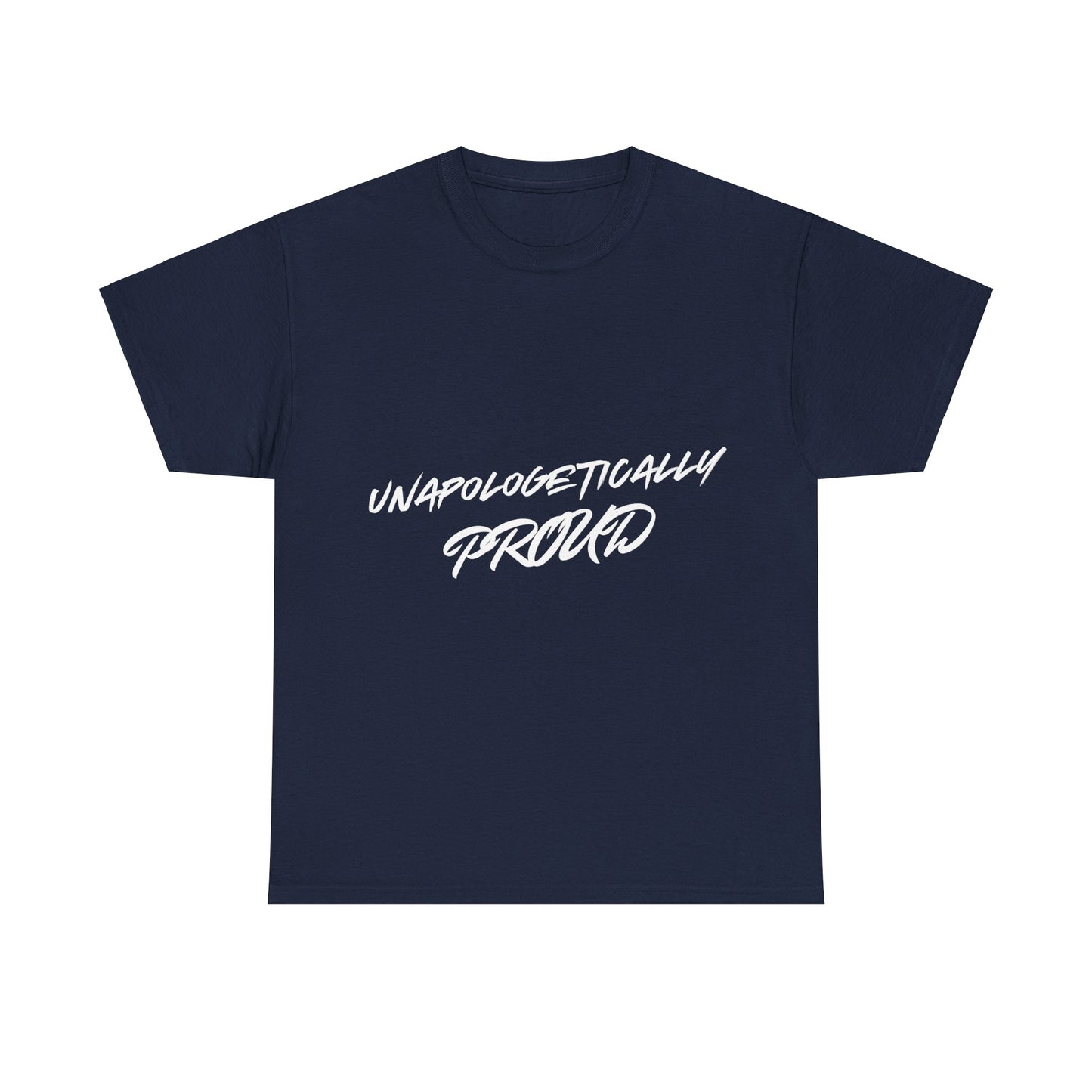 Unapologetically Proud 1 - Unisex Heavy Cotton Tee