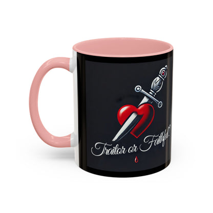 Unapologetically Faithful - Traitor or Faithful Mug