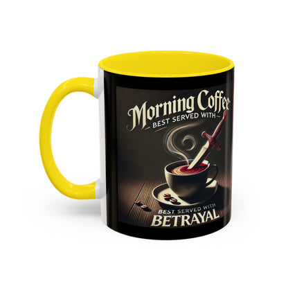 Unapologetically Faithful - Morning Coffee best served with betrayal Mug