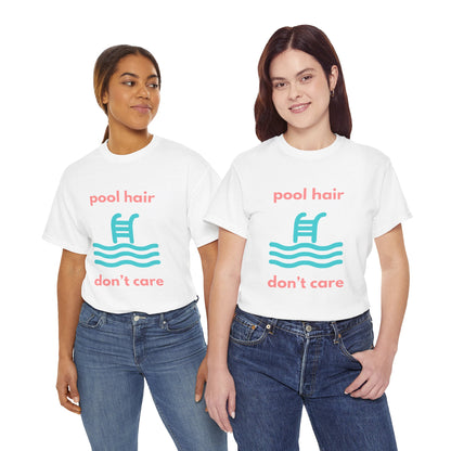 Unisex Heavy Cotton Tee - Pool Hair, Don't Care