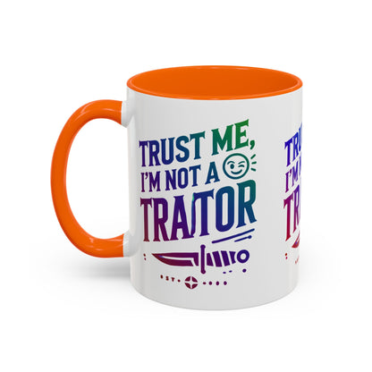 Unapologetically Faithful - Trust me, I'm not a Traitor Tea or Coffee Mug (11, 15oz)