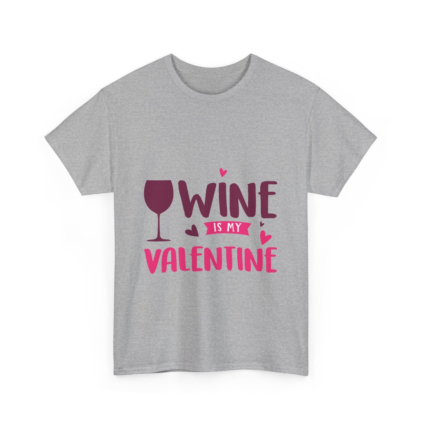 Wine Is My Valentine Tee