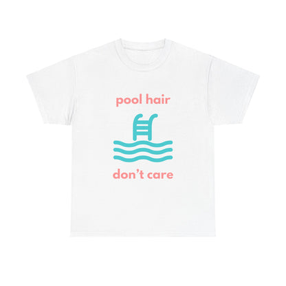 Unisex Heavy Cotton Tee - Pool Hair, Don't Care