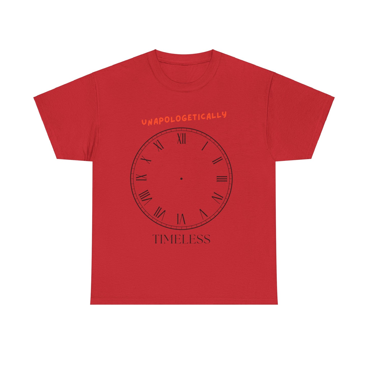 Unisex Tee - Unapologetically Timeless Clockless Graphic Shirt