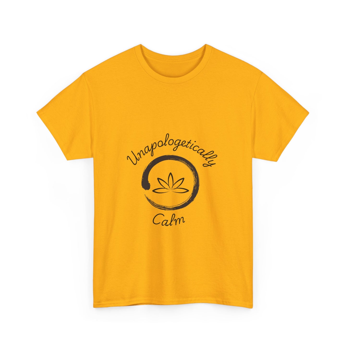 Unapologetically Calm 1 - Unisex Heavy Cotton Tee