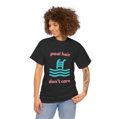 Unisex Heavy Cotton Tee - Pool Hair, Don't Care