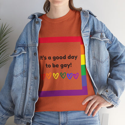 Unisex Heavy Cotton Tee - Good Day To Be Gay