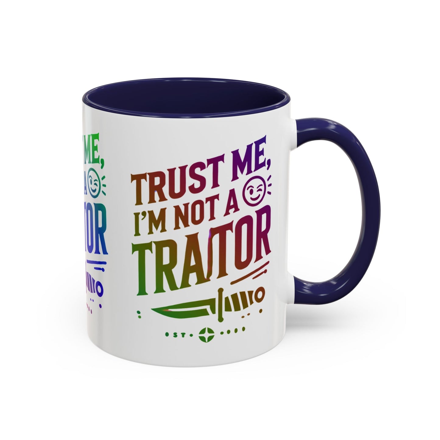 Unapologetically Faithful - Trust me, I'm not a Traitor Tea or Coffee Mug (11, 15oz)