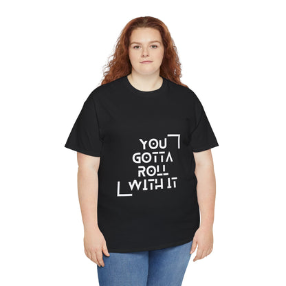 Roll With It - Unisex Heavy Cotton Tee