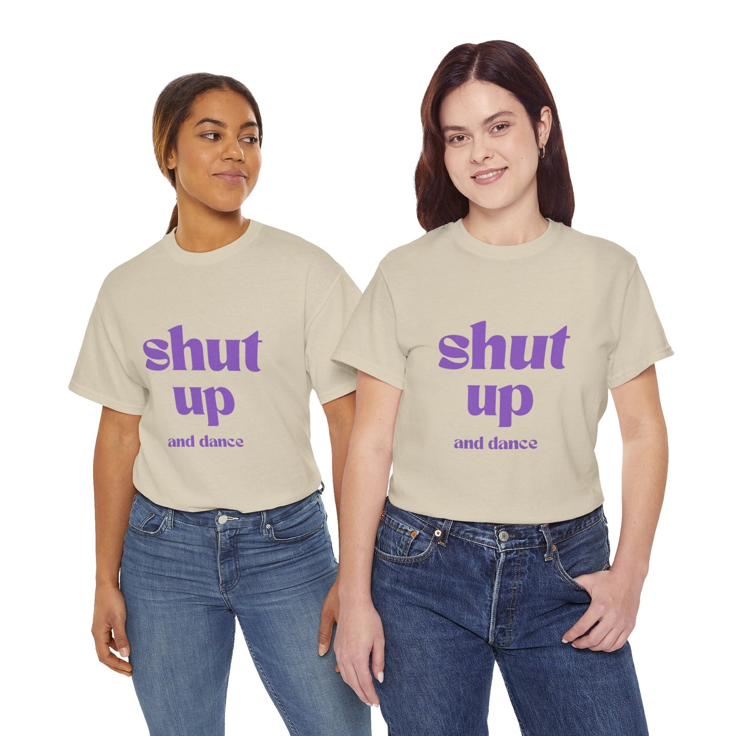 Shut Up And Dance - Unisex Heavy Cotton Tee