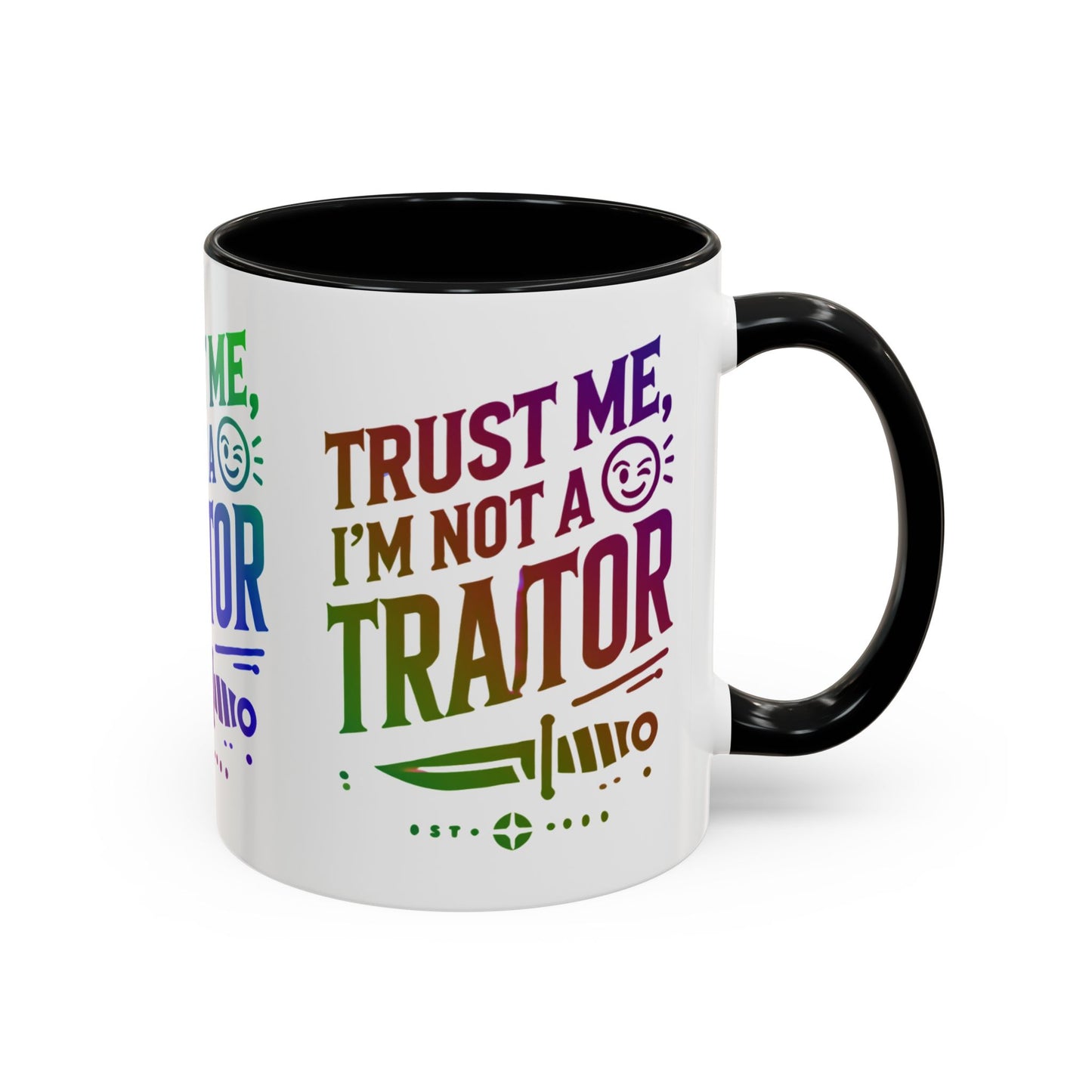 Unapologetically Faithful - Trust me, I'm not a Traitor Tea or Coffee Mug (11, 15oz)