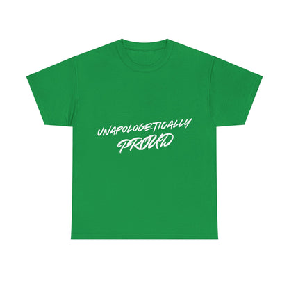 Unapologetically Proud 1 - Unisex Heavy Cotton Tee