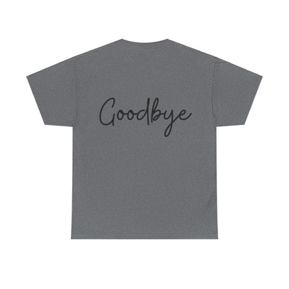 "Hello" & "Goodbye" (English Greeting) Unisex Heavy Cotton Tee