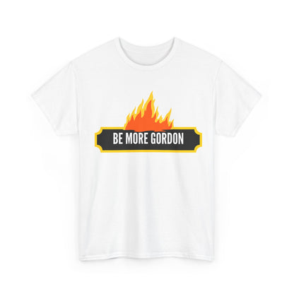 Be More Gordon - Unapologetically You Collection - Unisex Heavy Cotton Tee