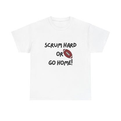 Unisex Heavy Cotton Tee - Scrum Hard Or Go Home