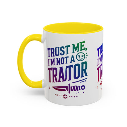 Unapologetically Faithful - Trust me, I'm not a Traitor Tea or Coffee Mug (11, 15oz)