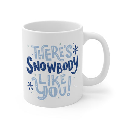 Snowbody Like You Mug