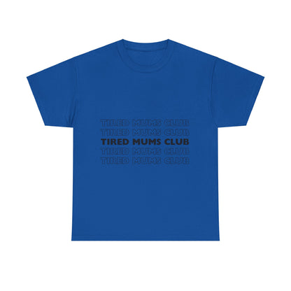 Unisex Heavy Cotton Tee _ Tired Mums Club