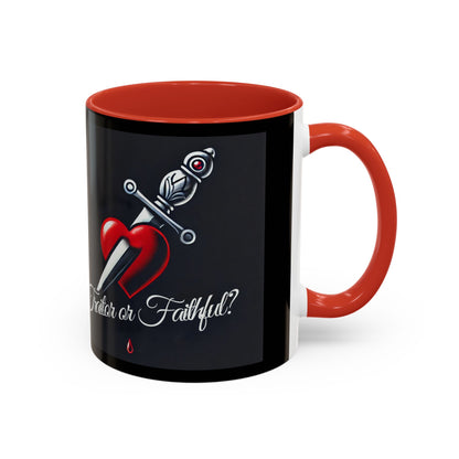 Unapologetically Faithful - Traitor or Faithful Mug