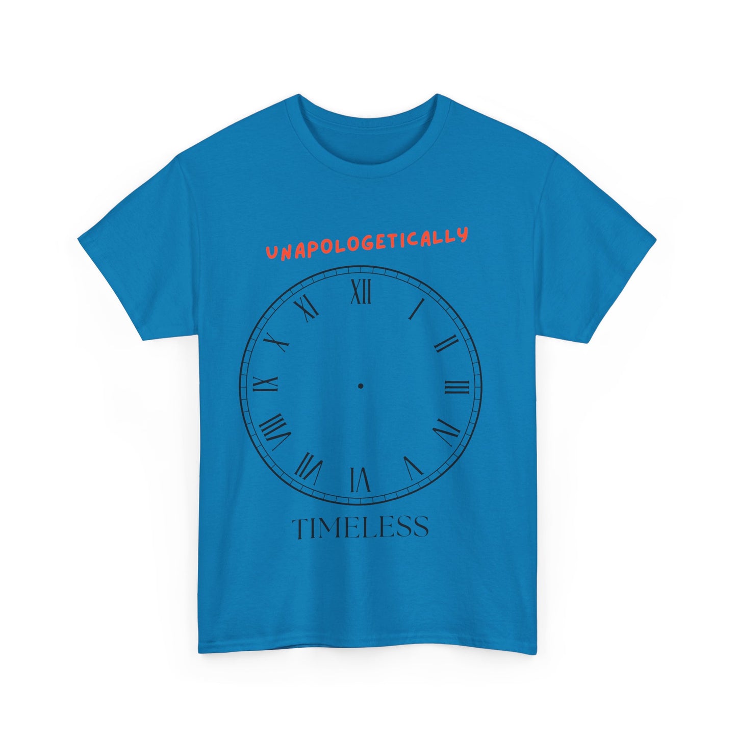 Unisex Tee - Unapologetically Timeless Clockless Graphic Shirt