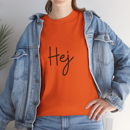 "Hej" (Danish Greeting) Unisex Heavy Cotton Tee