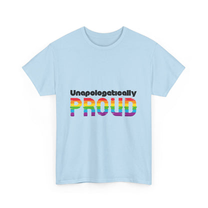 Unapologetically Proud - Unisex Heavy Cotton Tee