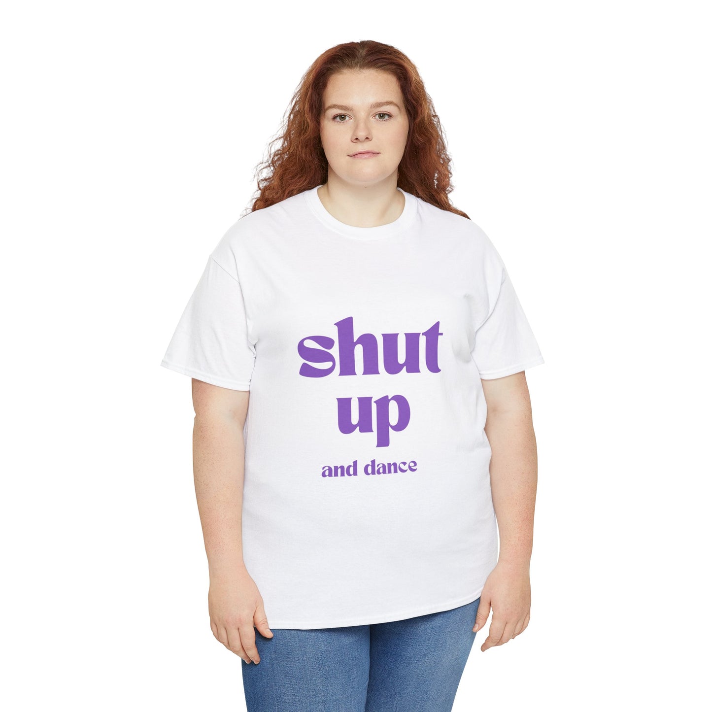 Shut Up And Dance - Unisex Heavy Cotton Tee