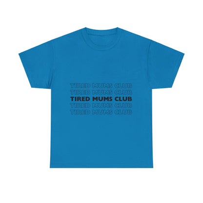 Unisex Heavy Cotton Tee _ Tired Mums Club