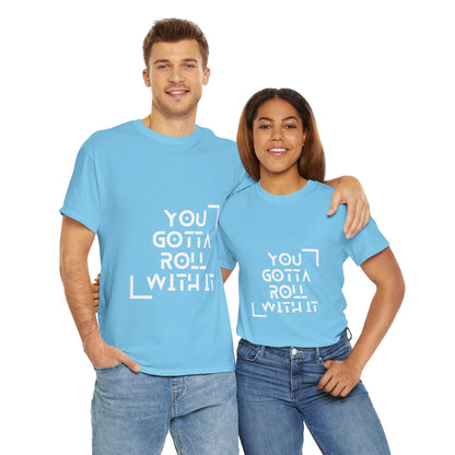 Roll With It - Unisex Heavy Cotton Tee