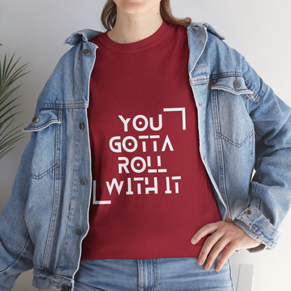 Roll With It - Unisex Heavy Cotton Tee