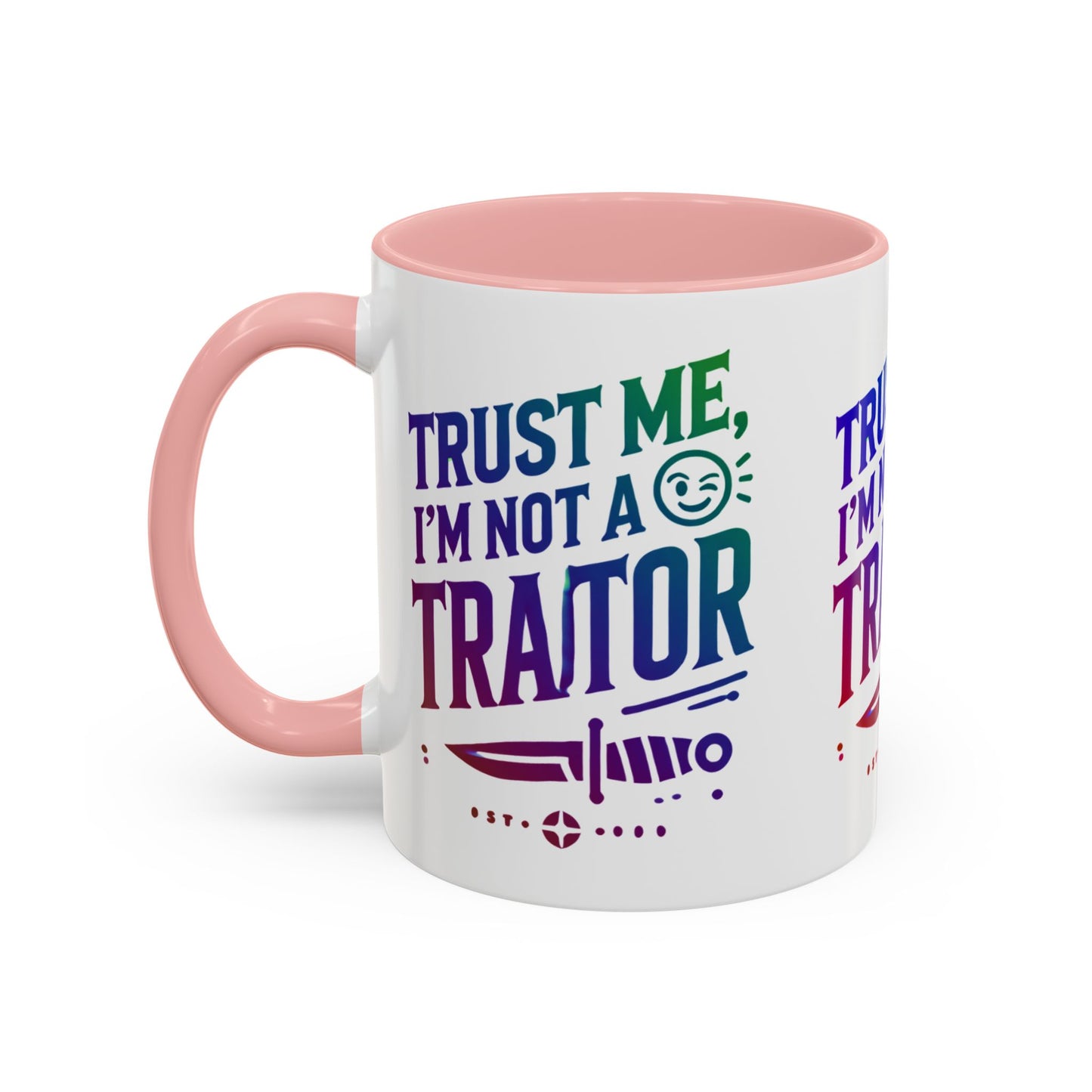 Unapologetically Faithful - Trust me, I'm not a Traitor Tea or Coffee Mug (11, 15oz)