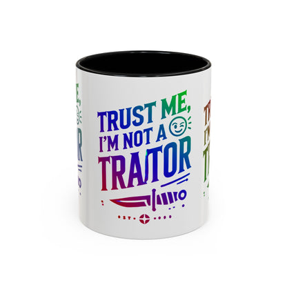 Unapologetically Faithful - Trust me, I'm not a Traitor Tea or Coffee Mug (11, 15oz)