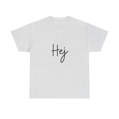 "Hej" (Danish Greeting) Unisex Heavy Cotton Tee