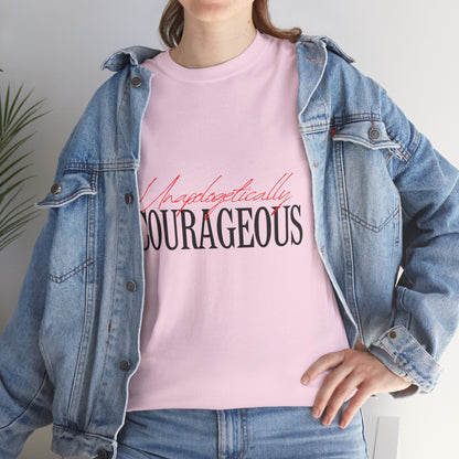 Unapologetically Courageous Unisex Tee