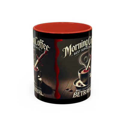 Unapologetically Faithful - Morning Coffee best served with betrayal Mug