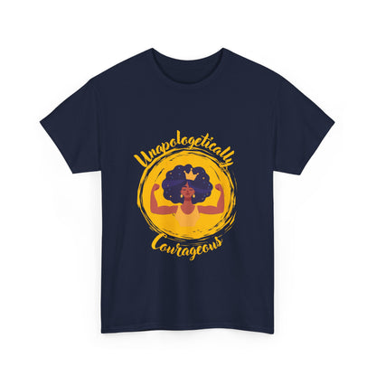 Unapologetically Courageous Woman Unisex Heavy Cotton Tee