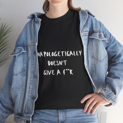 Unapologetically Doesn't Give a F**k Unisex White Text Tee