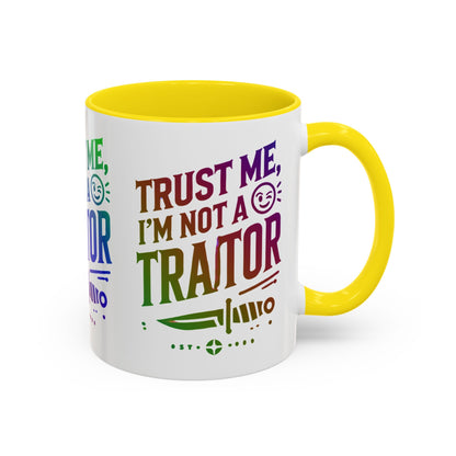 Unapologetically Faithful - Trust me, I'm not a Traitor Tea or Coffee Mug (11, 15oz)