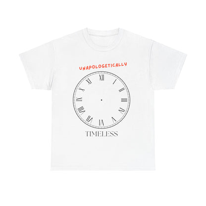 Unapologetically you, unapologetcially timeless, cher inspired, icon t-shirt, clock face, no time, watch