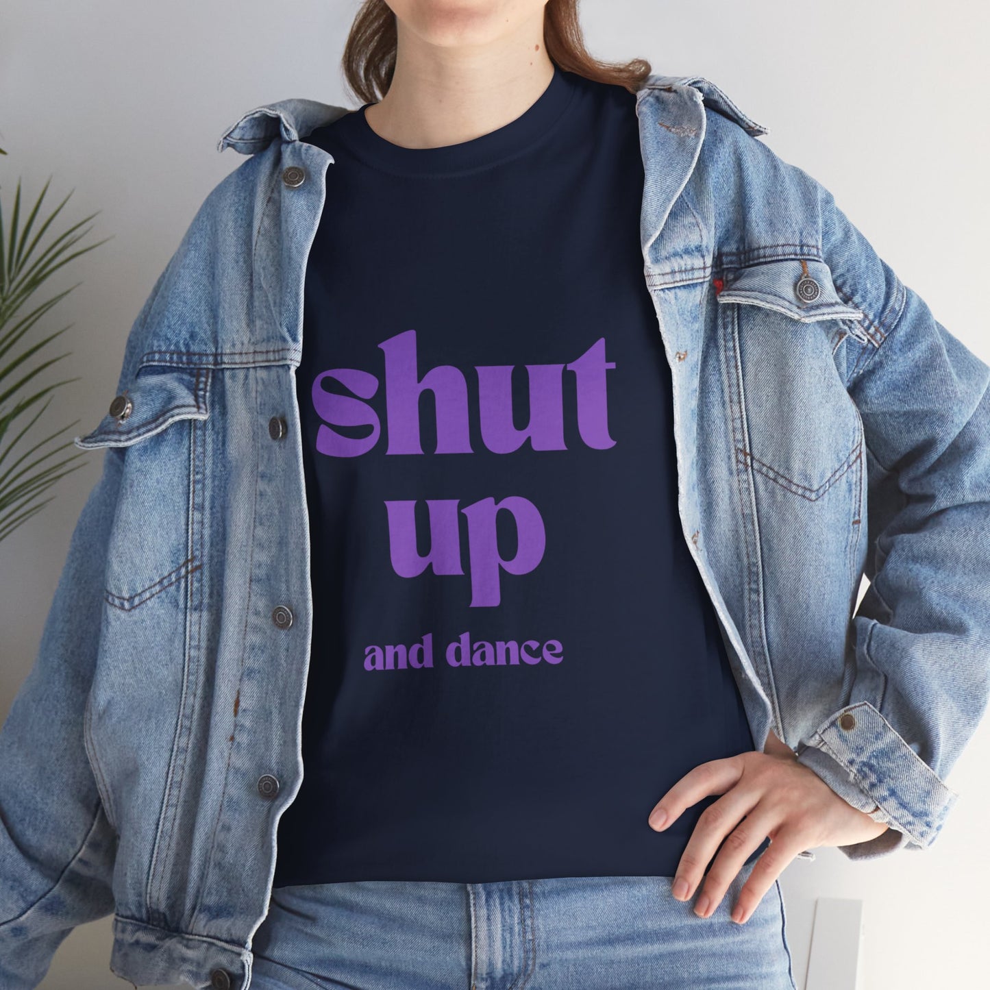 Shut Up And Dance - Unisex Heavy Cotton Tee