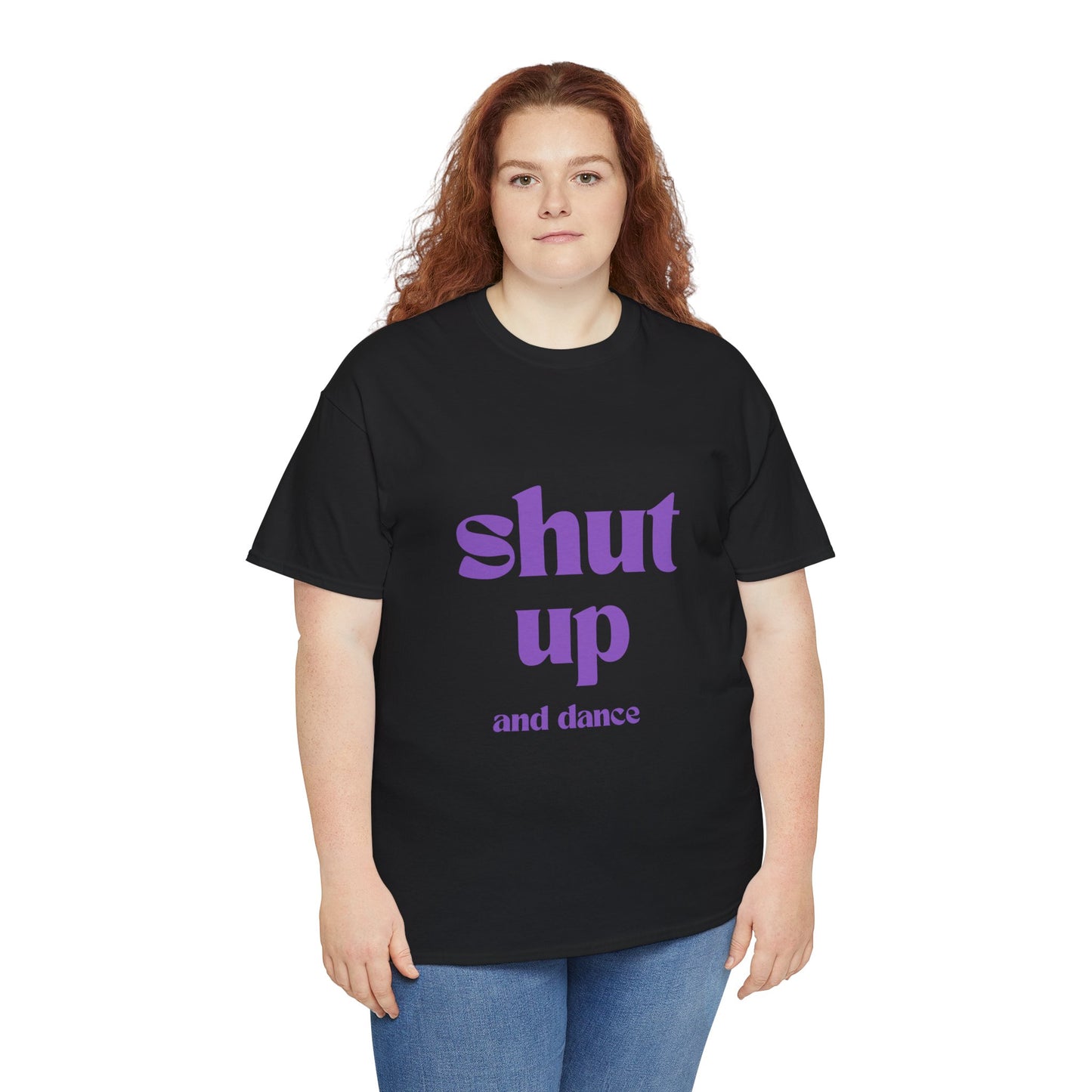 Shut Up And Dance - Unisex Heavy Cotton Tee