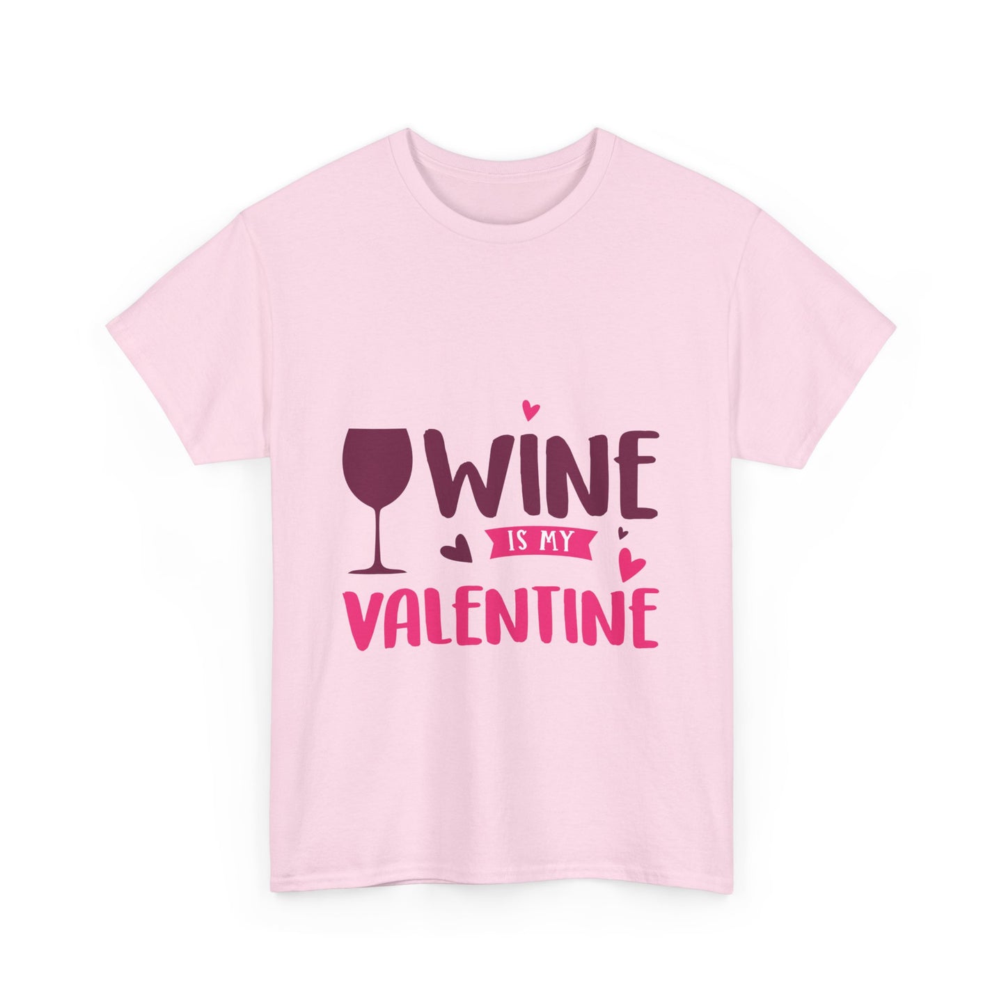 Wine Is My Valentine Tee