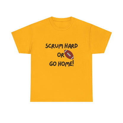 Unisex Heavy Cotton Tee - Scrum Hard Or Go Home